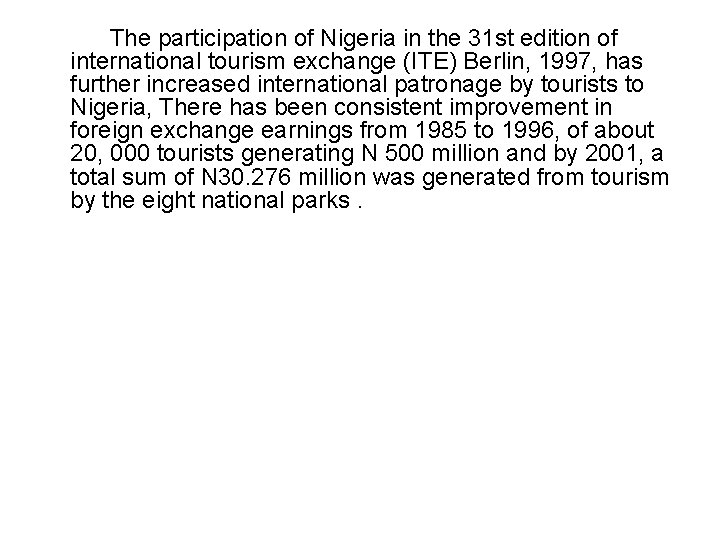 The participation of Nigeria in the 31 st edition of international tourism exchange (ITE)