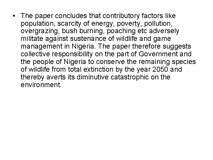  • The paper concludes that contributory factors like population, scarcity of energy, poverty,