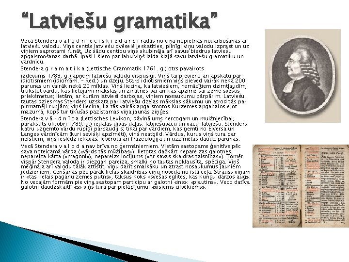 “Latviešu gramatika” Vecā Stendera v a l o d n i e c i “Latviešu gramatika” Vecā Stendera v a l o d n i e c i