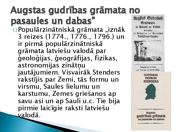 Augstas gudrības grāmata no pasaules un dabas” � Populārzinātniskā grāmata „iznāk 3 reizes (1774. Augstas gudrības grāmata no pasaules un dabas” � Populārzinātniskā grāmata „iznāk 3 reizes (1774.