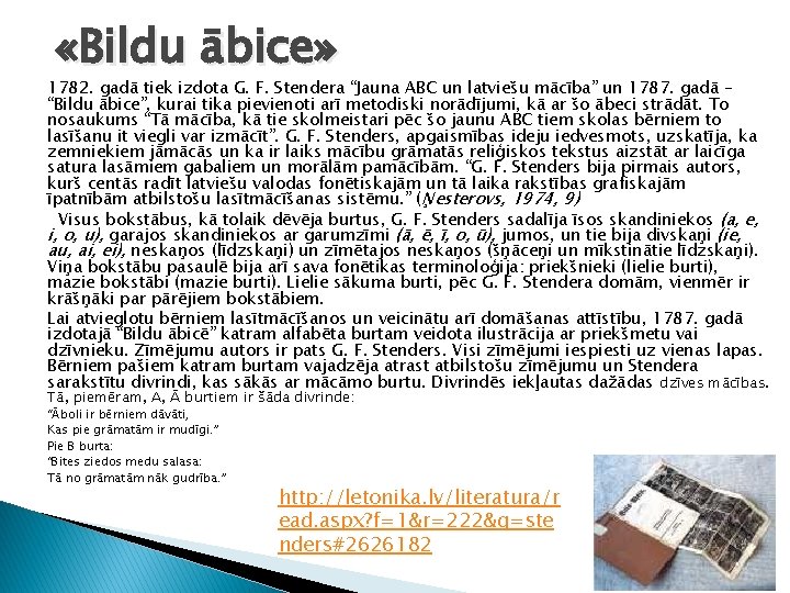 «Bildu ābice» 1782. gadā tiek izdota G. F. Stendera “Jauna ABC un latviešu «Bildu ābice» 1782. gadā tiek izdota G. F. Stendera “Jauna ABC un latviešu