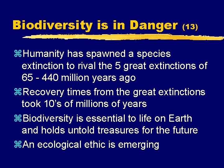 Biodiversity is in Danger (13) z. Humanity has spawned a species extinction to rival