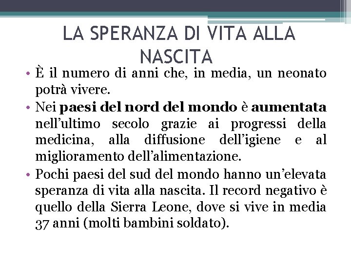 LA SPERANZA DI VITA ALLA NASCITA • È il numero di anni che, in