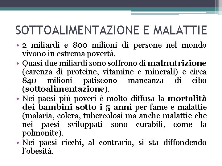 SOTTOALIMENTAZIONE E MALATTIE • 2 miliardi e 800 milioni di persone nel mondo vivono