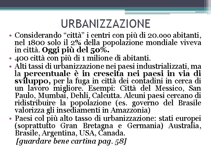 URBANIZZAZIONE • Considerando “città” i centri con più di 20. ooo abitanti, nel 1800