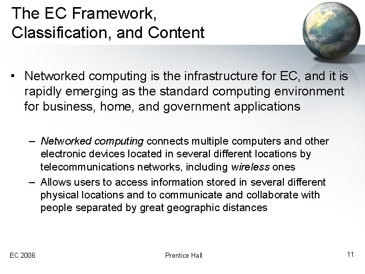 The EC Framework, Classification, and Content • Networked computing is the infrastructure for EC,