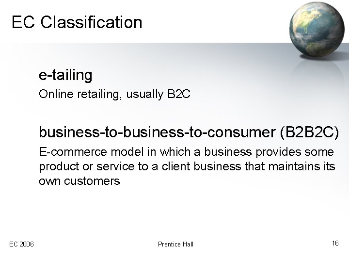 EC Classification e-tailing Online retailing, usually B 2 C business-to-consumer (B 2 B 2