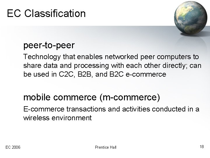 EC Classification peer-to-peer Technology that enables networked peer computers to share data and processing