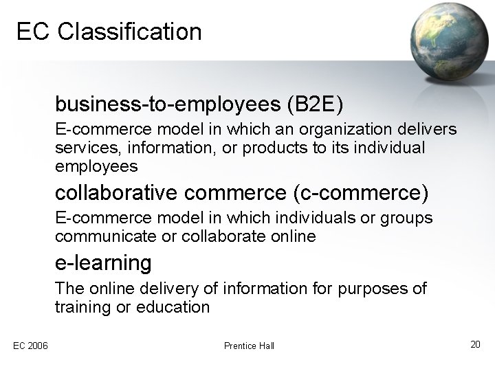 EC Classification business-to-employees (B 2 E) E-commerce model in which an organization delivers services,