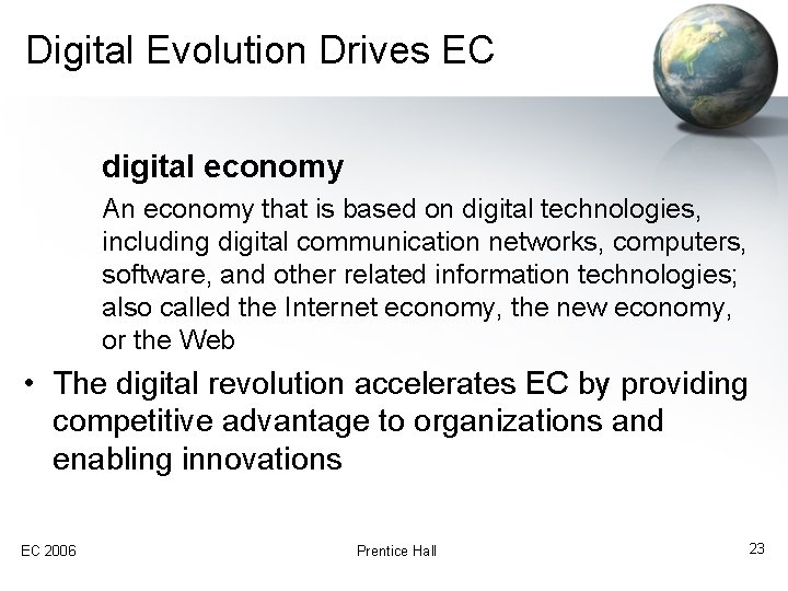 Digital Evolution Drives EC digital economy An economy that is based on digital technologies,