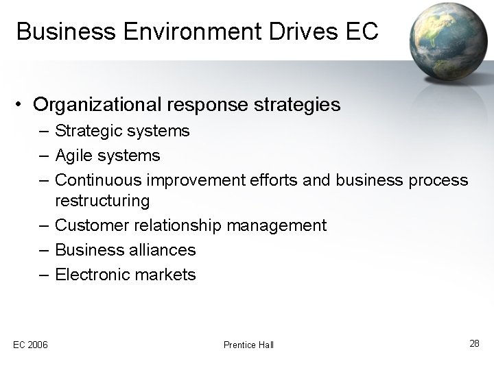 Business Environment Drives EC • Organizational response strategies – Strategic systems – Agile systems