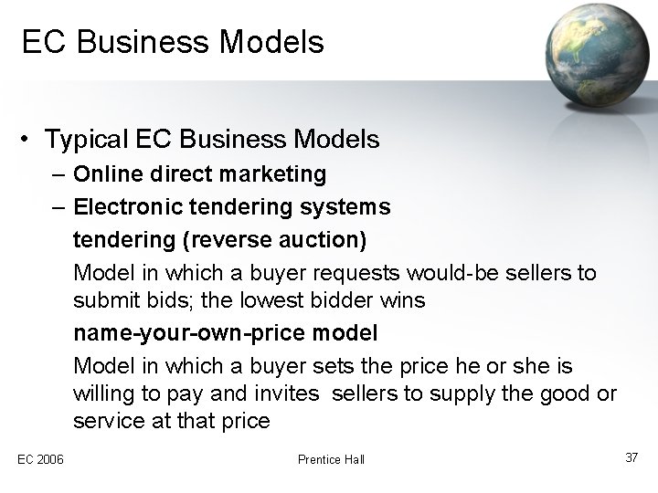 EC Business Models • Typical EC Business Models – Online direct marketing – Electronic