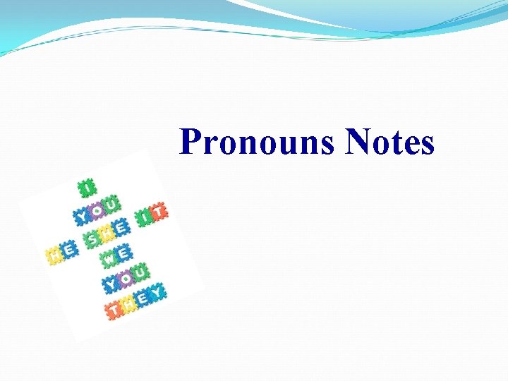 Pronouns Notes 