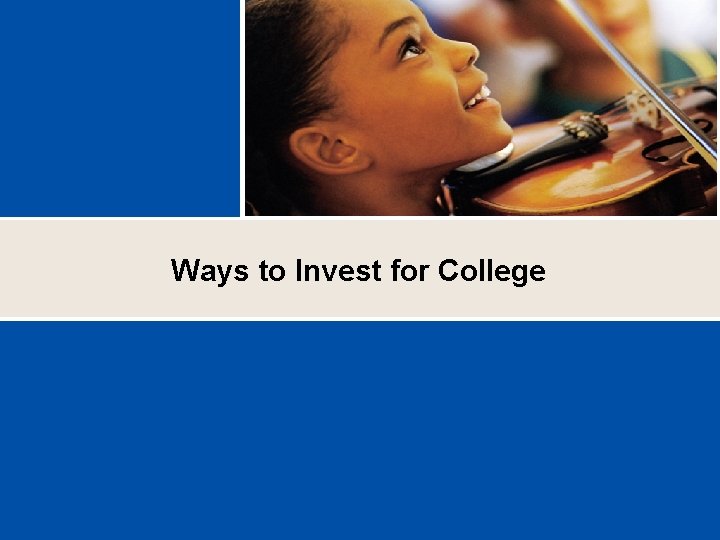 Ways to Invest for College 