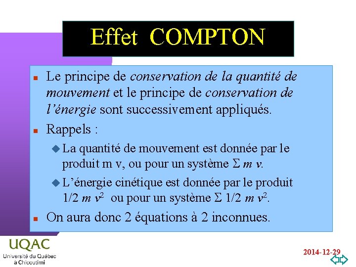 Effet COMPTON n n Le principe de conservation de la quantité de mouvement et