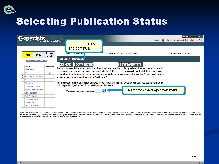 Selecting Publication Status Click here to save and continue. Select from the drop-down menu. Selecting Publication Status Click here to save and continue. Select from the drop-down menu.