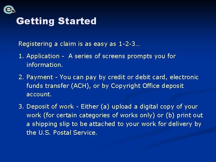 Getting Started Registering a claim is as easy as 1 -2 -3… 1. Application Getting Started Registering a claim is as easy as 1 -2 -3… 1. Application