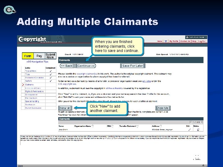 Adding Multiple Claimants When you are finished entering claimants, click here to save and Adding Multiple Claimants When you are finished entering claimants, click here to save and
