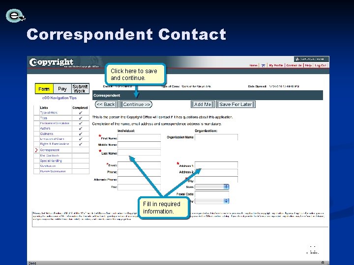Correspondent Contact Click here to save and continue. Fill in required information. Correspondent Contact Click here to save and continue. Fill in required information.