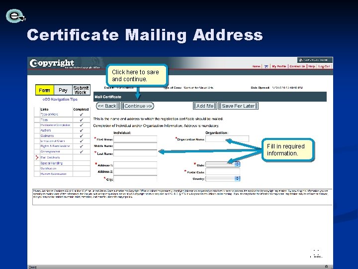 Certificate Mailing Address Click here to save and continue. Fill in required information. Certificate Mailing Address Click here to save and continue. Fill in required information.