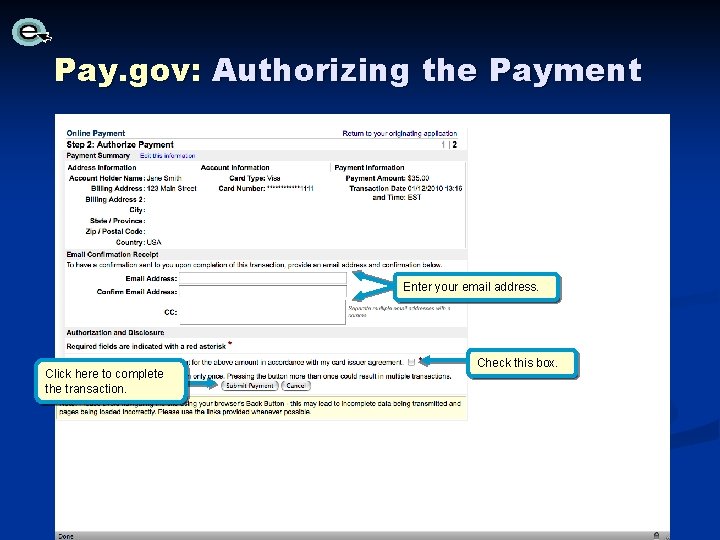Pay. gov: Authorizing the Payment Enter your email address. Click here to complete the Pay. gov: Authorizing the Payment Enter your email address. Click here to complete the