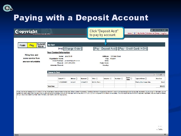 Paying with a Deposit Account Click “Deposit Acct” to pay by account. Paying with a Deposit Account Click “Deposit Acct” to pay by account.