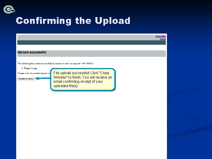 Confirming the Upload File upload successful! Click “Close Window” to finish. You will receive Confirming the Upload File upload successful! Click “Close Window” to finish. You will receive