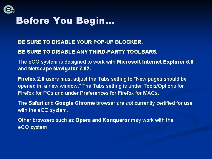 Before You Begin… BE SURE TO DISABLE YOUR POP-UP BLOCKER. BE SURE TO DISABLE Before You Begin… BE SURE TO DISABLE YOUR POP-UP BLOCKER. BE SURE TO DISABLE