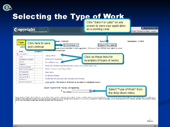 Selecting the Type of Work Click “Save For Later” on any screen to save Selecting the Type of Work Click “Save For Later” on any screen to save