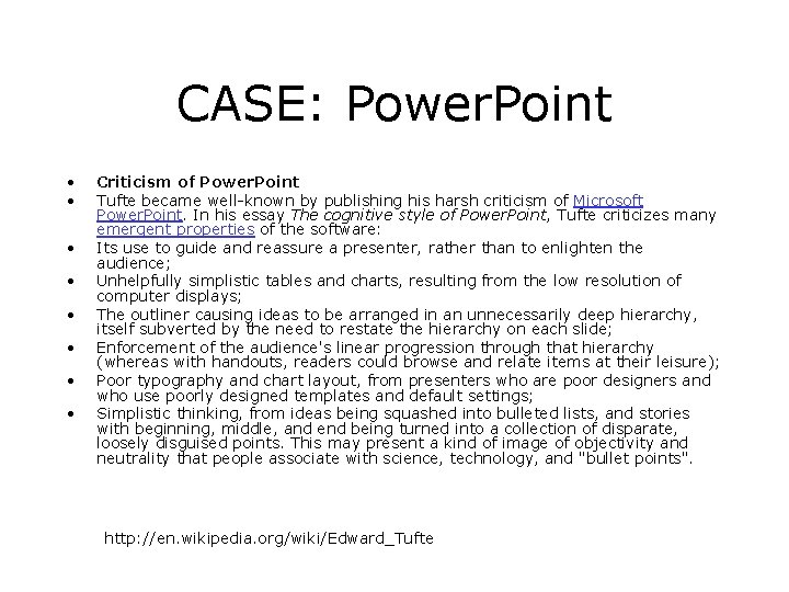 CASE: Power. Point • • Criticism of Power. Point Tufte became well-known by publishing CASE: Power. Point • • Criticism of Power. Point Tufte became well-known by publishing
