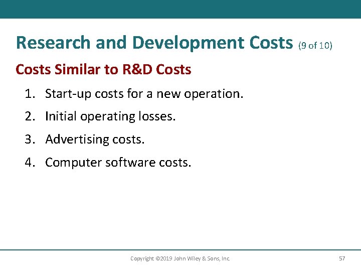 Research and Development Costs (9 of 10) Costs Similar to R&D Costs 1. Start-up