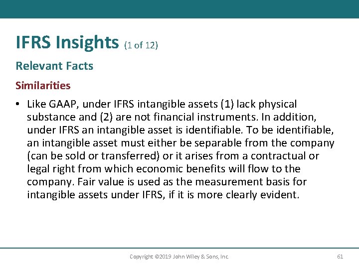 IFRS Insights (1 of 12) Relevant Facts Similarities • Like GAAP, under IFRS intangible