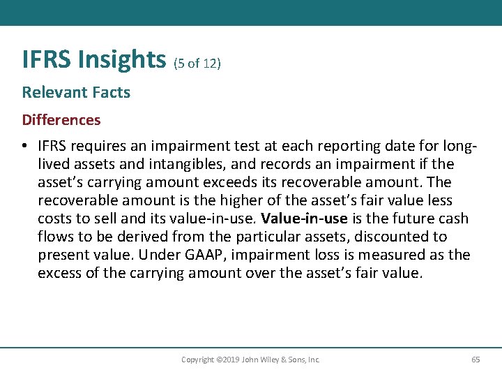 IFRS Insights (5 of 12) Relevant Facts Differences • IFRS requires an impairment test