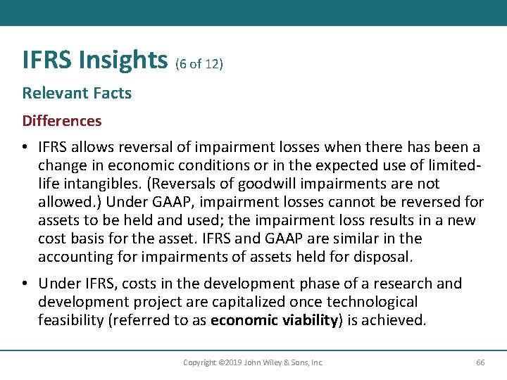 IFRS Insights (6 of 12) Relevant Facts Differences • IFRS allows reversal of impairment