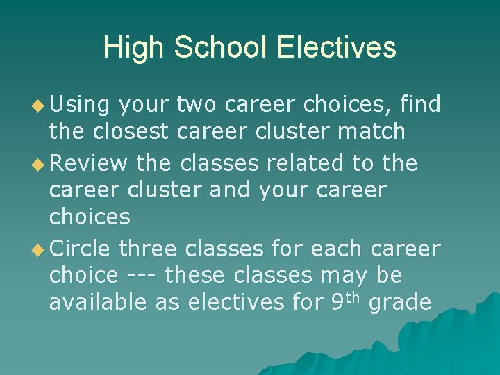 High School Electives u Using your two career choices, find the closest career cluster