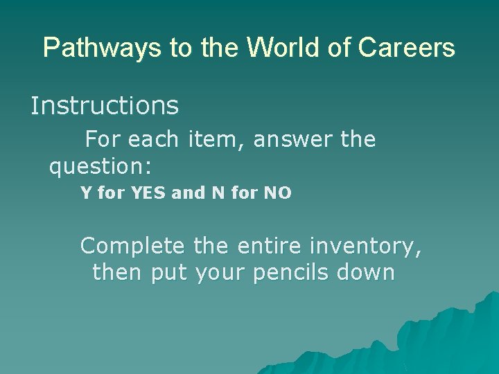Pathways to the World of Careers Instructions For each item, answer the question: Y