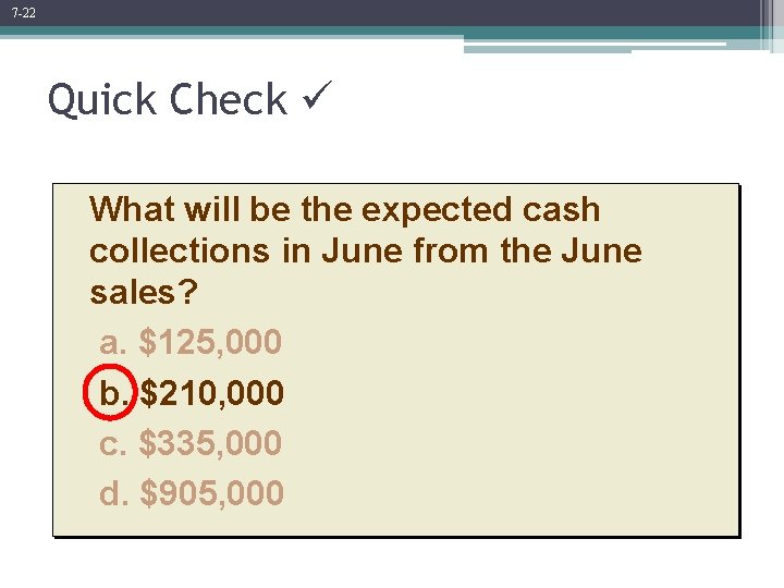 7 -22 Quick Check What will be the expected cash collections in June from
