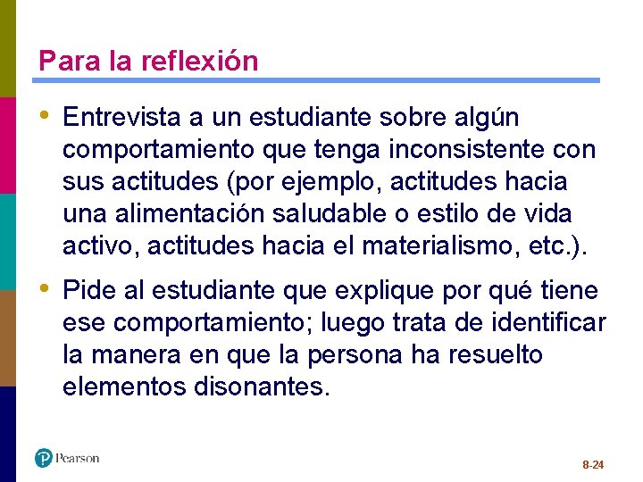 Para la reflexión • Entrevista a un estudiante sobre algún comportamiento que tenga inconsistente