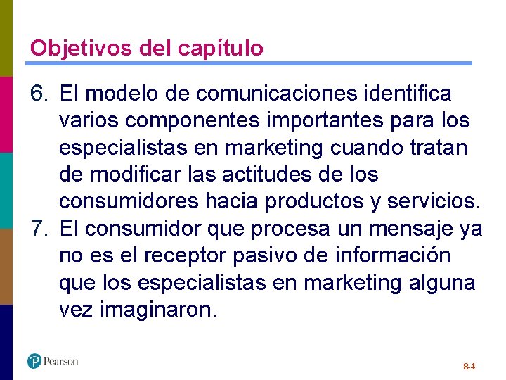 Objetivos del capítulo 6. El modelo de comunicaciones identifica varios componentes importantes para los