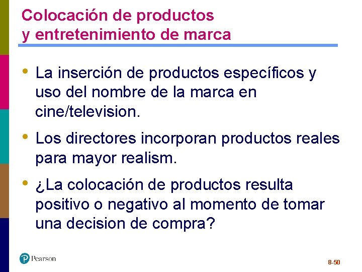 Colocación de productos y entretenimiento de marca • La inserción de productos específicos y