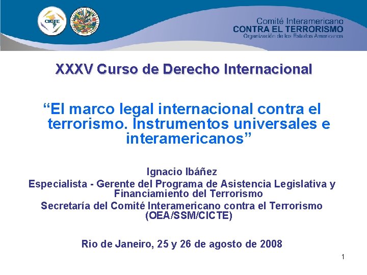 XXXV Curso de Derecho Internacional “El marco legal internacional contra el terrorismo. Instrumentos universales