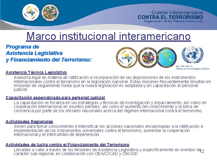 Marco institucional interamericano Programa de Asistencia Legislativa y Financiamiento del Terrorismo: Terrorismo Asistencia Técnica