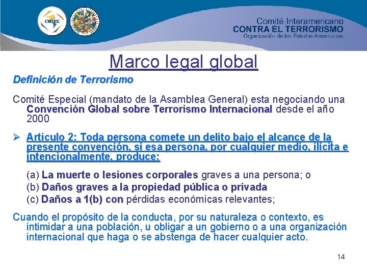 Marco legal global Definición de Terrorismo Comité Especial (mandato de la Asamblea General) esta