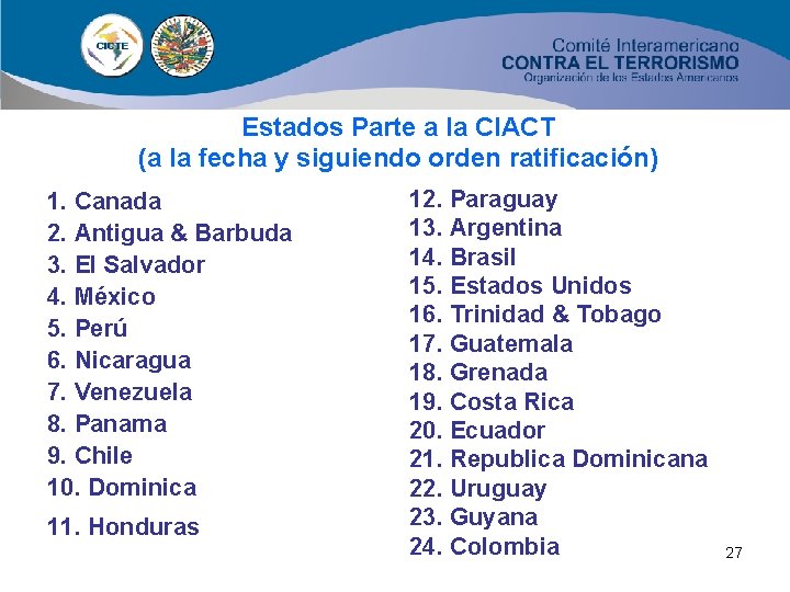 Estados Parte a la CIACT (a la fecha y siguiendo orden ratificación) 1. Canada