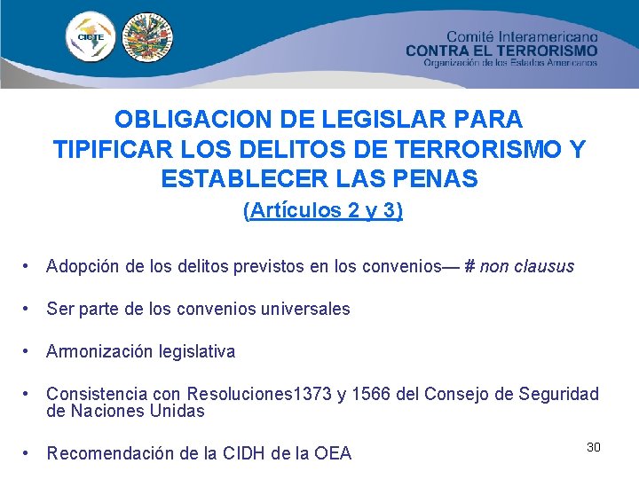 OBLIGACION DE LEGISLAR PARA TIPIFICAR LOS DELITOS DE TERRORISMO Y ESTABLECER LAS PENAS (Artículos