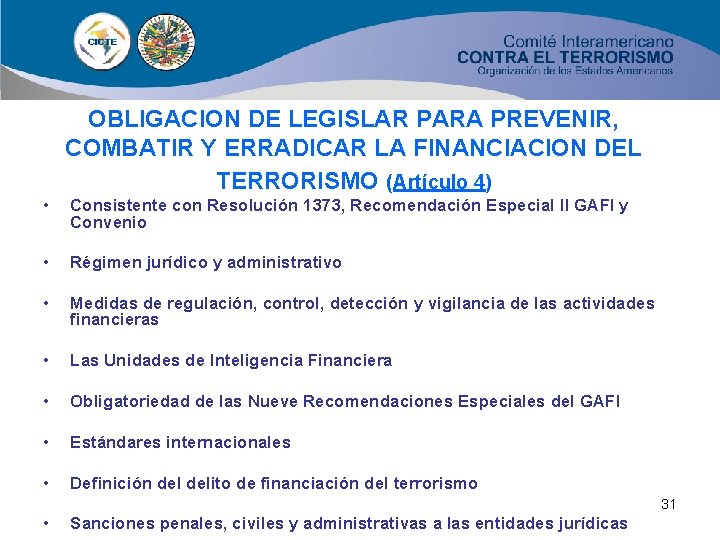 OBLIGACION DE LEGISLAR PARA PREVENIR, COMBATIR Y ERRADICAR LA FINANCIACION DEL TERRORISMO (Artículo 4)