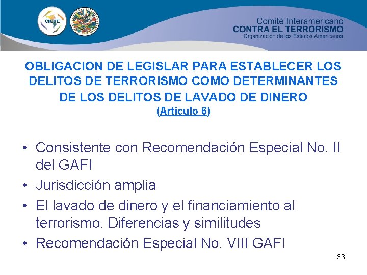 OBLIGACION DE LEGISLAR PARA ESTABLECER LOS DELITOS DE TERRORISMO COMO DETERMINANTES DE LOS DELITOS