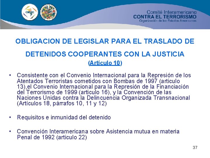 OBLIGACION DE LEGISLAR PARA EL TRASLADO DE DETENIDOS COOPERANTES CON LA JUSTICIA (Artículo 10)