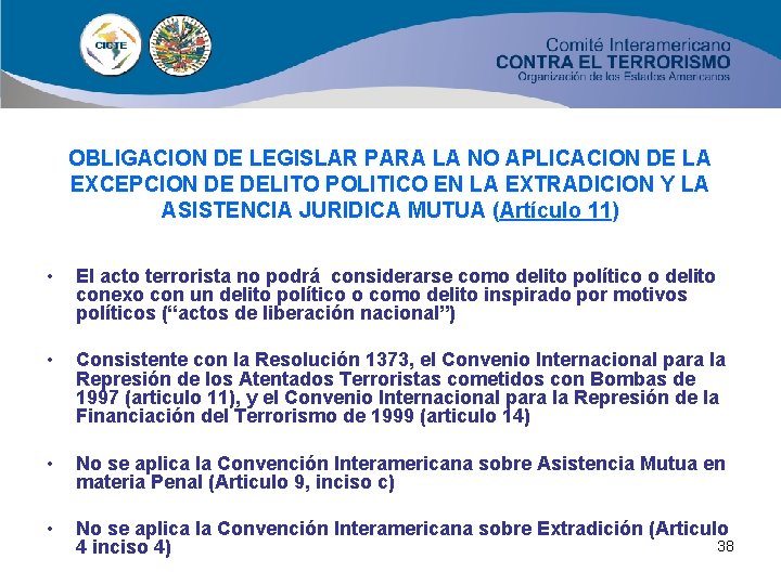 OBLIGACION DE LEGISLAR PARA LA NO APLICACION DE LA EXCEPCION DE DELITO POLITICO EN