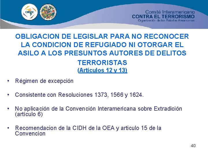 OBLIGACION DE LEGISLAR PARA NO RECONOCER LA CONDICION DE REFUGIADO NI OTORGAR EL ASILO